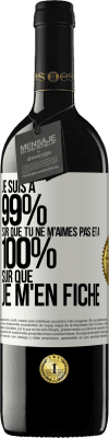 39,95 € Envoi gratuit | Vin rouge Édition RED MBE Réserve Je suis à 99% sûr que tu ne m'aimes pas et à 100% sûr que je m'en fiche Étiquette Blanche. Étiquette personnalisable Réserve 12 Mois Récolte 2015 Tempranillo