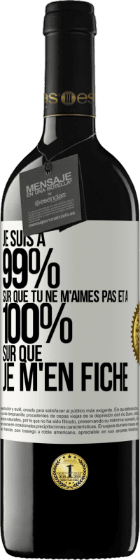 39,95 € Envoi gratuit | Vin rouge Édition RED MBE Réserve Je suis à 99% sûr que tu ne m'aimes pas et à 100% sûr que je m'en fiche Étiquette Blanche. Étiquette personnalisable Réserve 12 Mois Récolte 2015 Tempranillo