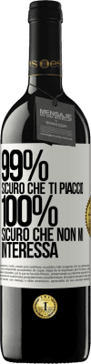 39,95 € Spedizione Gratuita | Vino rosso Edizione RED MBE Riserva 99% sicuro che ti piaccio. 100% sicuro che non mi interessa Etichetta Bianca. Etichetta personalizzabile Riserva 12 Mesi Raccogliere 2015 Tempranillo