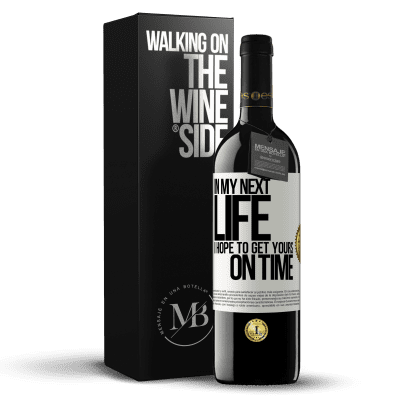 «In my next life, I hope to get yours on time» RED Edition MBE Reserve