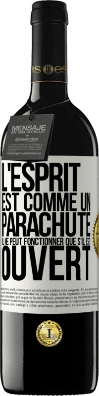 39,95 € Envoi gratuit | Vin rouge Édition RED MBE Réserve L'esprit est comme un parachute, il ne peut fonctionner que s'il est ouvert Étiquette Blanche. Étiquette personnalisable Réserve 12 Mois Récolte 2015 Tempranillo