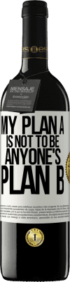39,95 € Free Shipping | Red Wine RED Edition MBE Reserve My plan A is not to be anyone's plan B White Label. Customizable label Reserve 12 Months Harvest 2014 Tempranillo