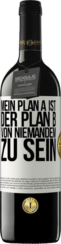 39,95 € Kostenloser Versand | Rotwein RED Ausgabe MBE Reserve Mein Plan A ist, der Plan B von niemandem zu sein Weißes Etikett. Anpassbares Etikett Reserve 12 Monate Ernte 2015 Tempranillo