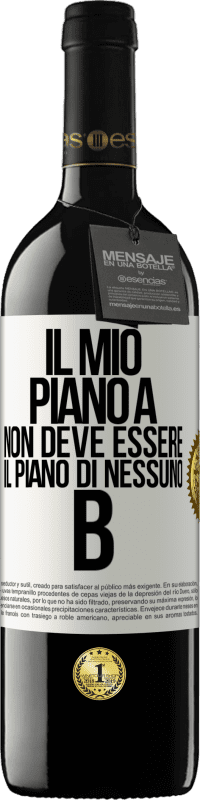 39,95 € Spedizione Gratuita | Vino rosso Edizione RED MBE Riserva Il mio piano A non deve essere il piano di nessuno B Etichetta Bianca. Etichetta personalizzabile Riserva 12 Mesi Raccogliere 2015 Tempranillo