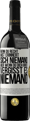 39,95 € Kostenloser Versand | Rotwein RED Ausgabe MBE Reserve Wenn du Recht hast, erinnert sich niemand, aber wenn du dich irrst, vergisst es niemand Weißes Etikett. Anpassbares Etikett Reserve 12 Monate Ernte 2015 Tempranillo