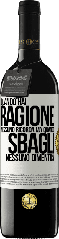 39,95 € Spedizione Gratuita | Vino rosso Edizione RED MBE Riserva Quando hai ragione, nessuno ricorda, ma quando sbagli, nessuno dimentica Etichetta Bianca. Etichetta personalizzabile Riserva 12 Mesi Raccogliere 2015 Tempranillo