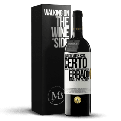 «Quando você está certo, ninguém se lembra, mas quando você está errado, ninguém esquece» Edição RED MBE Reserva