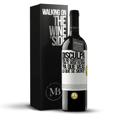 «Disculpa por no contestarte. Tenía el móvil en modo pa' que veas lo que se siente» RED Edition MBE Reserve