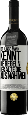 39,95 € Kostenloser Versand | Rotwein RED Ausgabe MBE Reserve Der junge Mann kennt die Regeln, der Alte die Ausnahmen Weißes Etikett. Anpassbares Etikett Reserve 12 Monate Ernte 2014 Tempranillo