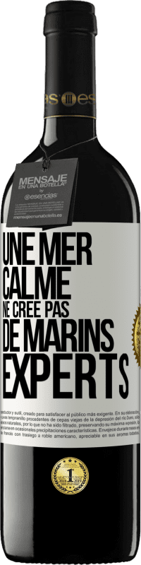 39,95 € Envoi gratuit | Vin rouge Édition RED MBE Réserve Une mer calme ne crée pas de marins experts Étiquette Blanche. Étiquette personnalisable Réserve 12 Mois Récolte 2014 Tempranillo
