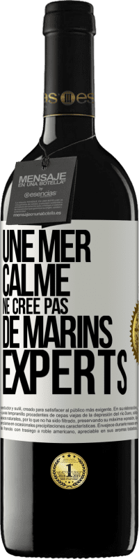 39,95 € Envoi gratuit | Vin rouge Édition RED MBE Réserve Une mer calme ne crée pas de marins experts Étiquette Blanche. Étiquette personnalisable Réserve 12 Mois Récolte 2016 Tempranillo