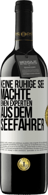 39,95 € Kostenloser Versand | Rotwein RED Ausgabe MBE Reserve Keine ruhige See machte einen Experten aus dem Seefahrer Weißes Etikett. Anpassbares Etikett Reserve 12 Monate Ernte 2015 Tempranillo