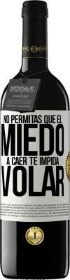 39,95 € Envío gratis | Vino Tinto Edición RED MBE Reserva No permitas que el miedo a caer te impida volar Etiqueta Blanca. Etiqueta personalizable Reserva 12 Meses Cosecha 2014 Tempranillo