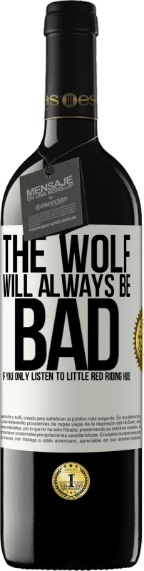 39,95 € Free Shipping | Red Wine RED Edition MBE Reserve The wolf will always be bad if you only listen to Little Red Riding Hood White Label. Customizable label Reserve 12 Months Harvest 2015 Tempranillo