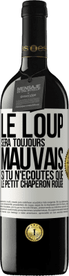 39,95 € Envoi gratuit | Vin rouge Édition RED MBE Réserve Le loup sera toujours mauvais si tu n'écoutes que le petit chaperon rouge Étiquette Blanche. Étiquette personnalisable Réserve 12 Mois Récolte 2015 Tempranillo