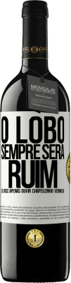 39,95 € Envio grátis | Vinho tinto Edição RED MBE Reserva O lobo sempre será ruim se você apenas ouvir Chapeuzinho Vermelho Etiqueta Branca. Etiqueta personalizável Reserva 12 Meses Colheita 2015 Tempranillo