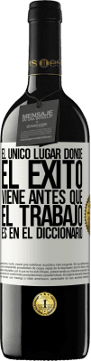 39,95 € Envío gratis | Vino Tinto Edición RED MBE Reserva El único lugar donde el éxito viene antes que el trabajo es en el diccionario Etiqueta Blanca. Etiqueta personalizable Reserva 12 Meses Cosecha 2014 Tempranillo