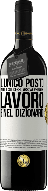 39,95 € Spedizione Gratuita | Vino rosso Edizione RED MBE Riserva L'unico posto in cui il successo arriva prima del lavoro è nel dizionario Etichetta Bianca. Etichetta personalizzabile Riserva 12 Mesi Raccogliere 2015 Tempranillo