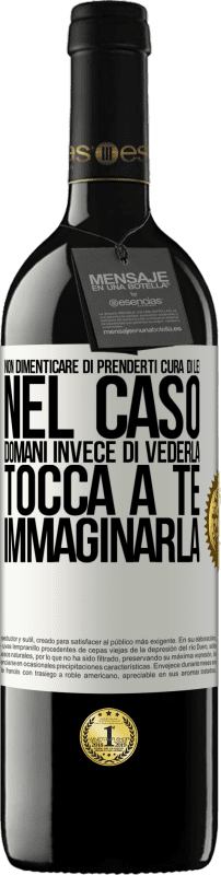 39,95 € Spedizione Gratuita | Vino rosso Edizione RED MBE Riserva Non dimenticare di prenderti cura di lei, nel caso domani invece di vederla, tocca a te immaginarla Etichetta Bianca. Etichetta personalizzabile Riserva 12 Mesi Raccogliere 2015 Tempranillo