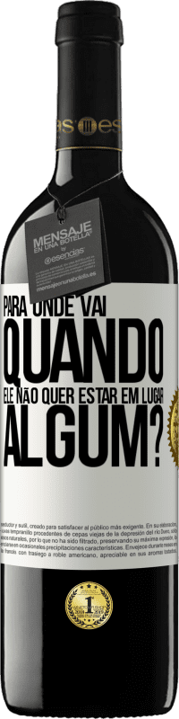 39,95 € Envio grátis | Vinho tinto Edição RED MBE Reserva para onde vai quando ele não quer estar em lugar algum? Etiqueta Branca. Etiqueta personalizável Reserva 12 Meses Colheita 2015 Tempranillo