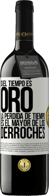 39,95 € Envío gratis | Vino Tinto Edición RED MBE Reserva Si el tiempo es oro, la pérdida de tiempo es el mayor de los derroches Etiqueta Blanca. Etiqueta personalizable Reserva 12 Meses Cosecha 2015 Tempranillo