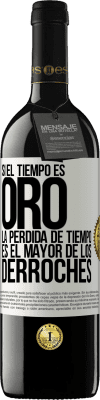 39,95 € Envío gratis | Vino Tinto Edición RED MBE Reserva Si el tiempo es oro, la pérdida de tiempo es el mayor de los derroches Etiqueta Blanca. Etiqueta personalizable Reserva 12 Meses Cosecha 2016 Tempranillo