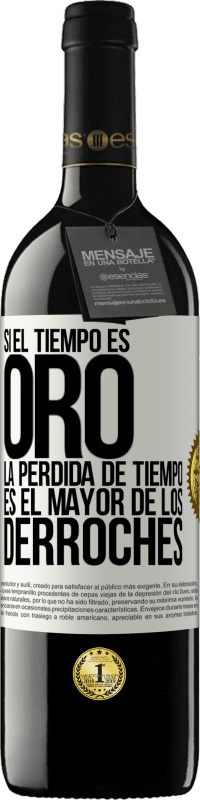 39,95 € Envío gratis | Vino Tinto Edición RED MBE Reserva Si el tiempo es oro, la pérdida de tiempo es el mayor de los derroches Etiqueta Blanca. Etiqueta personalizable Reserva 12 Meses Cosecha 2015 Tempranillo