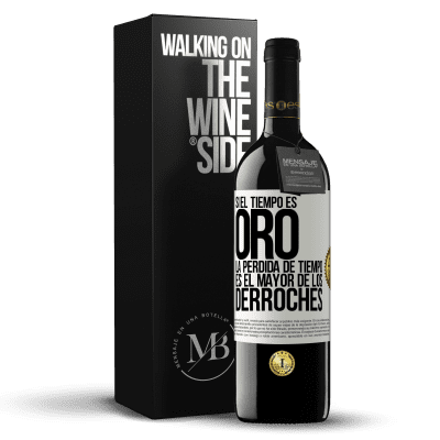 «Si el tiempo es oro, la pérdida de tiempo es el mayor de los derroches» Edición RED MBE Reserva