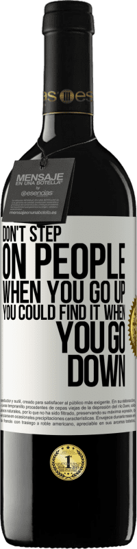 39,95 € 送料無料 | 赤ワイン REDエディション MBE 予約する あなたが上に行くときに人を踏まないでください、あなたが下に行くときにそれを見つけることができます ホワイトラベル. カスタマイズ可能なラベル 予約する 12 月 収穫 2016 Tempranillo