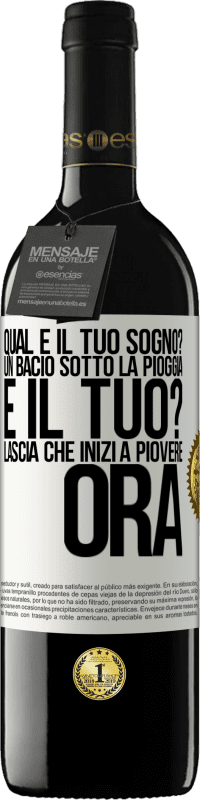 39,95 € Spedizione Gratuita | Vino rosso Edizione RED MBE Riserva qual è il tuo sogno? Un bacio sotto la pioggia E il tuo? Lascia che inizi a piovere ora Etichetta Bianca. Etichetta personalizzabile Riserva 12 Mesi Raccogliere 2015 Tempranillo