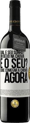 39,95 € Envio grátis | Vinho tinto Edição RED MBE Reserva qual é seu sonho? Um beijo na chuva. E o seu? Deixe começar a chover agora Etiqueta Branca. Etiqueta personalizável Reserva 12 Meses Colheita 2014 Tempranillo