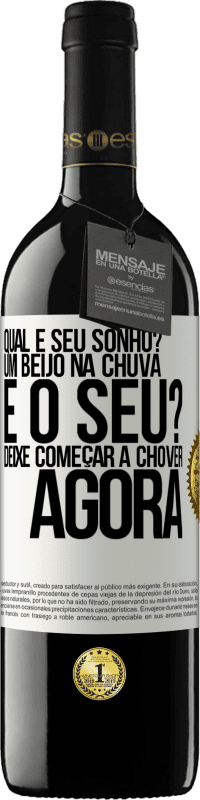 39,95 € Envio grátis | Vinho tinto Edição RED MBE Reserva qual é seu sonho? Um beijo na chuva. E o seu? Deixe começar a chover agora Etiqueta Branca. Etiqueta personalizável Reserva 12 Meses Colheita 2015 Tempranillo