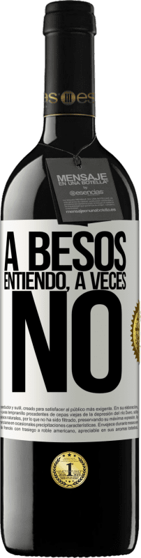 39,95 € 免费送货 | 红酒 RED版 MBE 预订 A besos entiendo, a veces no 白标. 可自定义的标签 预订 12 个月 收成 2014 Tempranillo