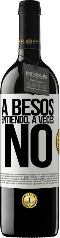 39,95 € Envio grátis | Vinho tinto Edição RED MBE Reserva A besos entiendo, a veces no Etiqueta Branca. Etiqueta personalizável Reserva 12 Meses Colheita 2015 Tempranillo