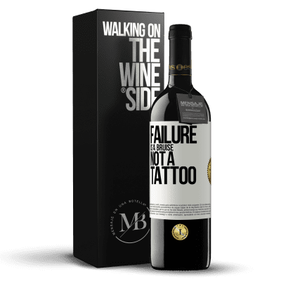 «Failure is a bruise, not a tattoo» RED Edition MBE Reserve