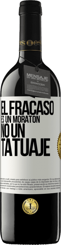 39,95 € Envío gratis | Vino Tinto Edición RED MBE Reserva El fracaso es un moratón, no un tatuaje Etiqueta Blanca. Etiqueta personalizable Reserva 12 Meses Cosecha 2015 Tempranillo