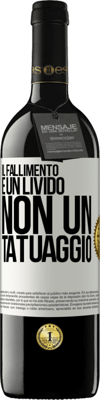 39,95 € Spedizione Gratuita | Vino rosso Edizione RED MBE Riserva Il fallimento è un livido, non un tatuaggio Etichetta Bianca. Etichetta personalizzabile Riserva 12 Mesi Raccogliere 2015 Tempranillo