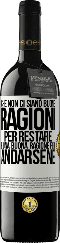 39,95 € Spedizione Gratuita | Vino rosso Edizione RED MBE Riserva Che non ci siano buone ragioni per restare, è una buona ragione per andarsene Etichetta Bianca. Etichetta personalizzabile Riserva 12 Mesi Raccogliere 2015 Tempranillo