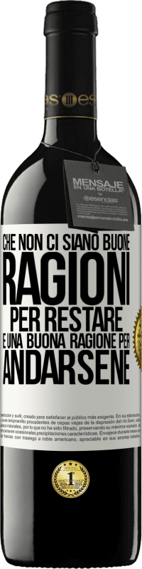 39,95 € Spedizione Gratuita | Vino rosso Edizione RED MBE Riserva Che non ci siano buone ragioni per restare, è una buona ragione per andarsene Etichetta Bianca. Etichetta personalizzabile Riserva 12 Mesi Raccogliere 2016 Tempranillo