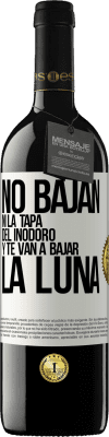 39,95 € Envío gratis | Vino Tinto Edición RED MBE Reserva No bajan ni la tapa del inodoro y te van a bajar la luna Etiqueta Blanca. Etiqueta personalizable Reserva 12 Meses Cosecha 2014 Tempranillo