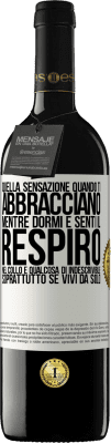 39,95 € Spedizione Gratuita | Vino rosso Edizione RED MBE Riserva Quella sensazione quando ti abbracciano mentre dormi e senti il respiro nel collo, è qualcosa di indescrivibile Etichetta Bianca. Etichetta personalizzabile Riserva 12 Mesi Raccogliere 2016 Tempranillo