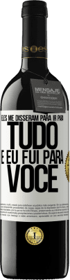 39,95 € Envio grátis | Vinho tinto Edição RED MBE Reserva Eles me disseram para ir para tudo e eu fui para você Etiqueta Branca. Etiqueta personalizável Reserva 12 Meses Colheita 2016 Tempranillo