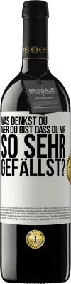 39,95 € Kostenloser Versand | Rotwein RED Ausgabe MBE Reserve Was denkst du,wer du bist, dass du mir so sehr gefällst? Weißes Etikett. Anpassbares Etikett Reserve 12 Monate Ernte 2015 Tempranillo