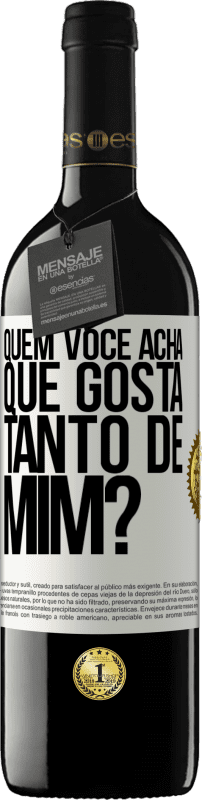 39,95 € Envio grátis | Vinho tinto Edição RED MBE Reserva quem você acha que gosta tanto de mim? Etiqueta Branca. Etiqueta personalizável Reserva 12 Meses Colheita 2015 Tempranillo