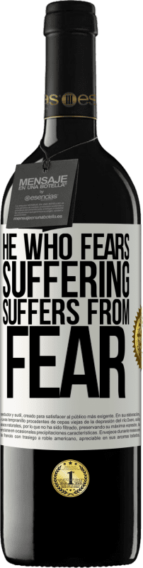 39,95 € Free Shipping | Red Wine RED Edition MBE Reserve He who fears suffering, suffers from fear White Label. Customizable label Reserve 12 Months Harvest 2014 Tempranillo