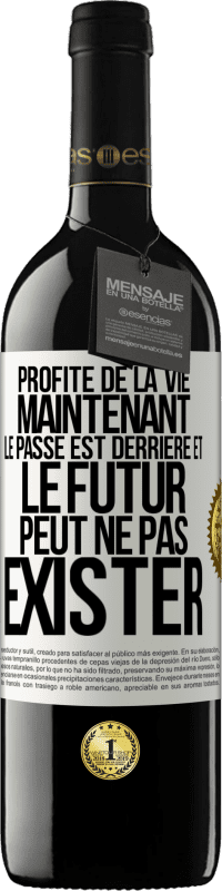 39,95 € Envoi gratuit | Vin rouge Édition RED MBE Réserve Profite de la vie maintenant, le passé est derrière et le futur peut ne pas exister Étiquette Blanche. Étiquette personnalisable Réserve 12 Mois Récolte 2015 Tempranillo