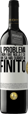 39,95 € Spedizione Gratuita | Vino rosso Edizione RED MBE Riserva Il problema di non fare nulla è che non sai mai quando hai finito Etichetta Bianca. Etichetta personalizzabile Riserva 12 Mesi Raccogliere 2014 Tempranillo