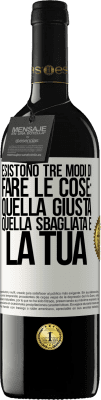 39,95 € Spedizione Gratuita | Vino rosso Edizione RED MBE Riserva Esistono tre modi di fare le cose: quella giusta, quella sbagliata e la tua Etichetta Bianca. Etichetta personalizzabile Riserva 12 Mesi Raccogliere 2015 Tempranillo