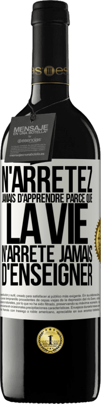 39,95 € Envoi gratuit | Vin rouge Édition RED MBE Réserve N'arrêtez jamais d'apprendre parce que la vie n'arrête jamais d'enseigner Étiquette Blanche. Étiquette personnalisable Réserve 12 Mois Récolte 2015 Tempranillo