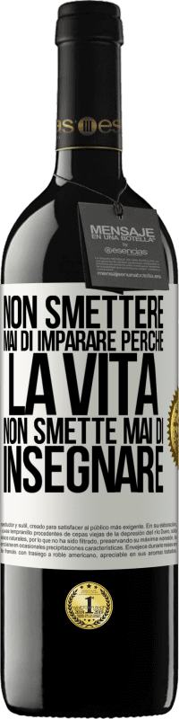 39,95 € Spedizione Gratuita | Vino rosso Edizione RED MBE Riserva Non smettere mai di imparare perché la vita non smette mai di insegnare Etichetta Bianca. Etichetta personalizzabile Riserva 12 Mesi Raccogliere 2015 Tempranillo